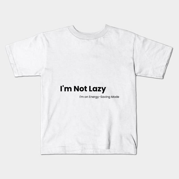 Energy-Saving Mode Tee - Laziness Redefined Kids T-Shirt by zee